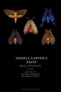 Livre Relié Angela Carter's Pasts de Sarah; Watz, Anna Gamble