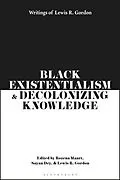 E-Book (epub) Black Existentialism and Decolonizing Knowledge von Lewis R. Gordon