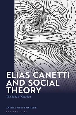 E-Book (epub) Elias Canetti and Social Theory von Andrea Mubi Brighenti