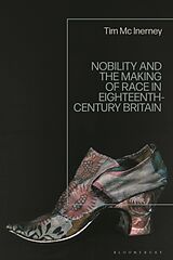 Couverture cartonnée Nobility and the Making of Race in Eighteenth-Century Britain de Tim Mc Inerney