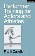 ePUB Performer Training for Actors and Athletes von Frank Camilleri