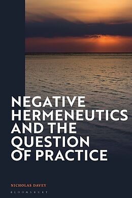 Couverture cartonnée Negative Hermeneutics and the Question of Practice de Nicholas Davey