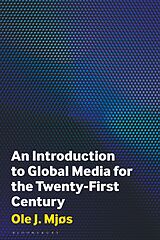 eBook (epub) An Introduction to Global Media for the Twenty-First Century de Ole J. Mjøs