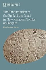 Livre Relié The Transmission of the Book of the Dead in New Kingdom Tombs at Saqqara de H.P.R. Twiston Davies