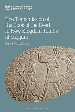 Livre Relié The Transmission of the Book of the Dead in New Kingdom Tombs at Saqqara de H.P.R. Twiston Davies