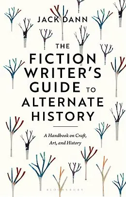 E-Book (pdf) The Fiction Writer's Guide to Alternate History von Jack Dann
