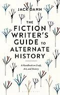 E-Book (epub) The Fiction Writer's Guide to Alternate History von Jack Dann