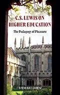 E-Book (pdf) C.S. Lewis on Higher Education von Stewart Goetz