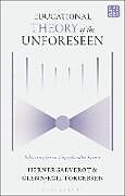 Couverture cartonnée Educational Theory of the Unforeseen de Herner Saeverot, Glenn-Egil Torgersen