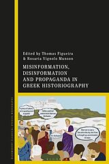 Livre Relié Misinformation, Disinformation, and Propaganda in Greek Historiography de Thomas; Munson, Rosaria Vignolo Figueira