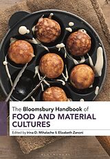 Couverture cartonnée The Bloomsbury Handbook of Food and Material Cultures de Irina D ; Zanoni, Elizabeth Mihalache