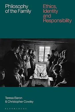 E-Book (epub) Philosophy of the Family von Teresa Baron, Christopher Cowley