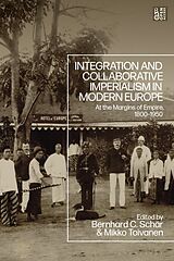 Livre Relié Integration and Collaborative Imperialism in Modern Europe de Bernhard C ; Toivanen, Mikko Schar