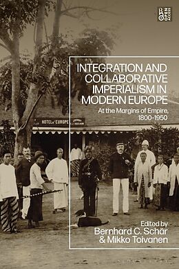 Livre Relié Integration and Collaborative Imperialism in Modern Europe de Bernhard C ; Toivanen, Mikko Schar