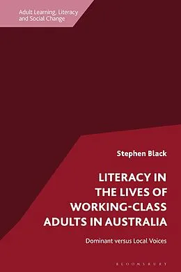 E-Book (epub) Literacy in the Lives of Working-Class Adults in Australia von Stephen Black