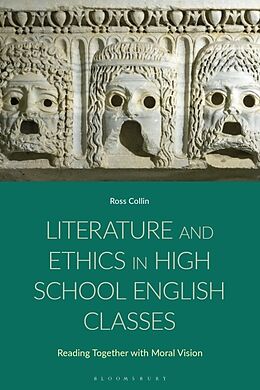 Livre Relié Literature and Ethics in High School English Classes de Ross Collin