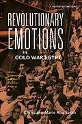 E-Book (epub) Revolutionary Emotions in Cold War Egypt von Christiane-Marie Abu Sarah