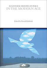 Kartonierter Einband A Cultural History of Peace in the Modern Age von Ronald Edsforth