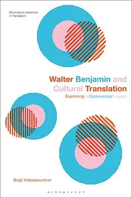 E-Book (epub) Walter Benjamin and Cultural Translation von Birgit Haberpeuntner