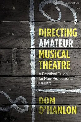 E-Book (epub) Directing Amateur Musical Theatre von Dom O'Hanlon