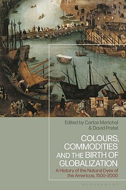 Livre Relié Colours, Commodities and the Birth of Globalization de Carlos; Pretel, David Marichal