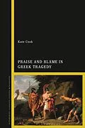E-Book (pdf) Praise and Blame in Greek Tragedy von Kate Cook