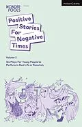 E-Book (pdf) Positive Stories For Negative Times, Volume 3 von Tim Crouch, Sara Shaarawi, Bryony Kimmings