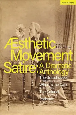 E-Book (pdf) Aesthetic Movement Satire: A Dramatic Anthology von John Hollingshead, James Albery, F. C. Burnand