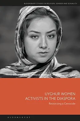 E-Book (epub) Uyghur Women Activists in the Diaspora von Susan J. Palmer, Dilmurat Mahmut, Abdulmuqtedir Udun