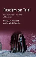 E-Book (pdf) Fascism on Trial von Henry A. Giroux, Anthony R. Dimaggio