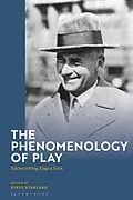 E-Book (epub) The Phenomenology of Play von Steve Stakland