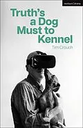 E-Book (pdf) Truth's a Dog Must to Kennel von Tim Crouch