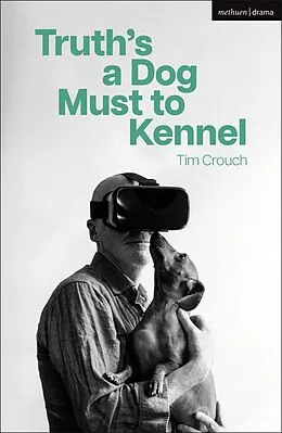 E-Book (pdf) Truth's a Dog Must to Kennel von Tim Crouch