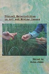 Kartonierter Einband Ethical Materialities in Art and Moving Images von 