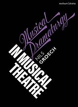 Couverture cartonnée Musical Dramaturgy in Musical Theatre de Grosch Nils