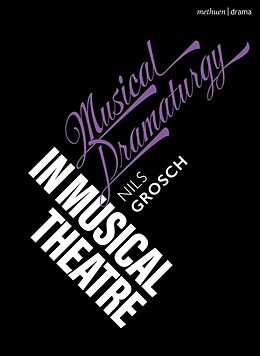 Couverture cartonnée Musical Dramaturgy in Musical Theatre de Grosch Nils