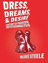 Kartonierter Einband Dress, Dreams, and Desire von Valerie Steele