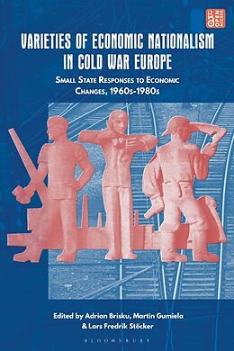 Livre Relié Varieties of Economic Nationalism in Cold War Europe de Adrian; Stcker, Lars Fredrik; Gumiela, Mar Brisku