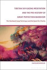 Kartonierter Einband Tibetan Sky-Gazing Meditation and the Pre-History of Great Perfection Buddhism von Flavio Geisshuesler