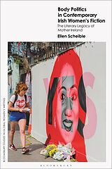 Livre Relié Body Politics in Contemporary Irish Womens Fiction de Ellen Scheible