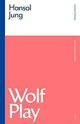 Couverture cartonnée Wolf Play de Hansol Jung