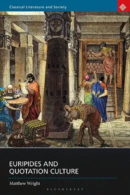 E-Book (pdf) Euripides and Quotation Culture von Matthew Wright
