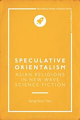 Livre Relié Speculative Orientalism: Asian Religions in New Wave Science Fiction de Sang-Keun Yoo