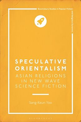 Livre Relié Speculative Orientalism: Asian Religions in New Wave Science Fiction de Sang-Keun Yoo