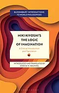 E-Book (epub) Miki Kiyoshi's The Logic of Imagination von Kiyoshi Miki