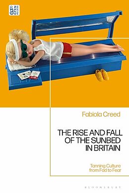 Livre Relié The Rise and Fall of the Sunbed in Britain de Fabiola Creed