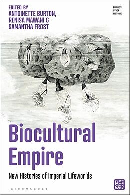 Livre Relié Biocultural Empire de Antoinette; Mawani, Renisa; Frost, Samanth Burton