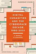 E-Book (pdf) Digital Humanities and the Cyberspace Decade, 1990-2001 von Claire Warwick