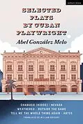 E-Book (pdf) Selected Plays by Cuban Playwright Abel González Melo von Abel González Melo
