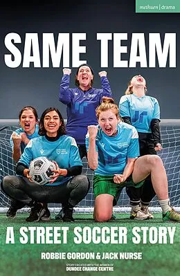 E-Book (epub) Same Team - A Street Soccer Story von Robbie Gordon, Jack Nurse